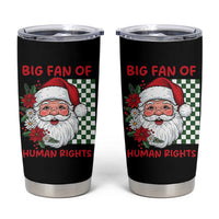Christmas Cute Santa Big Fan Of Human Rights Gift Tumbler Cup - Wonder Print Shop