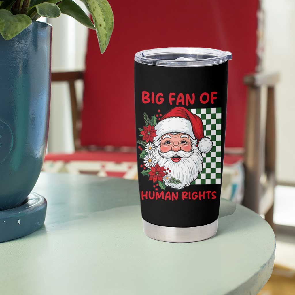 Christmas Cute Santa Big Fan Of Human Rights Gift Tumbler Cup - Wonder Print Shop
