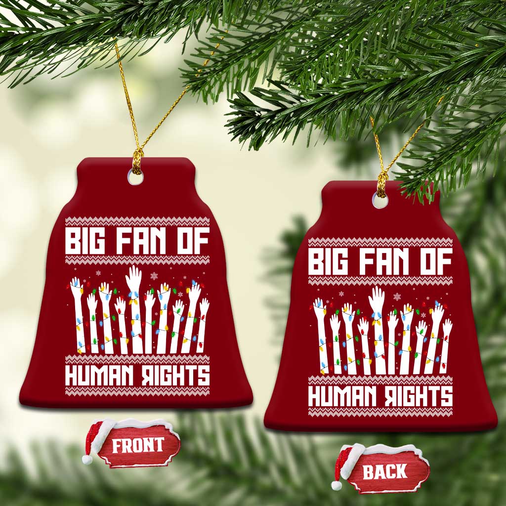 Big Fan Of Human Rights Equality Supporters Ceramic Ornament Christmas Gift - Wonder Print Shop