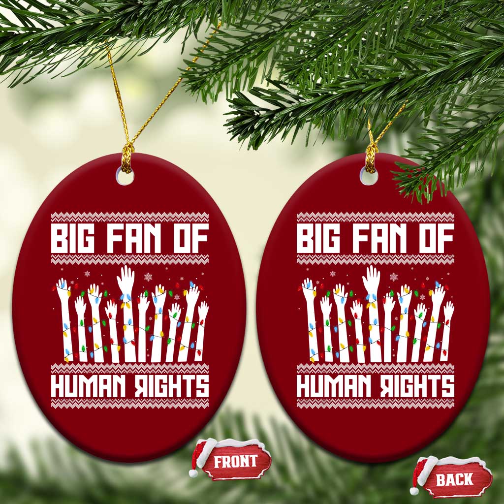 Big Fan Of Human Rights Equality Supporters Ceramic Ornament Christmas Gift - Wonder Print Shop
