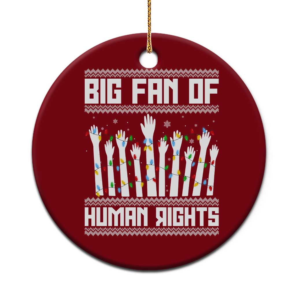 Big Fan Of Human Rights Equality Supporters Ceramic Ornament Christmas Gift - Wonder Print Shop