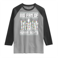 Big Fan Of Human Rights Equality Supporters Raglan Shirt Christmas Gift - Wonder Print Shop