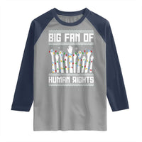Big Fan Of Human Rights Equality Supporters Raglan Shirt Christmas Gift - Wonder Print Shop
