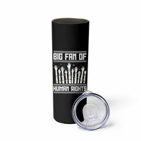 Big Fan Of Human Rights Equality Supporters Skinny Tumbler Christmas Gift - Wonder Print Shop