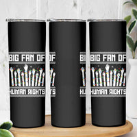 Big Fan Of Human Rights Equality Supporters Skinny Tumbler Christmas Gift - Wonder Print Shop