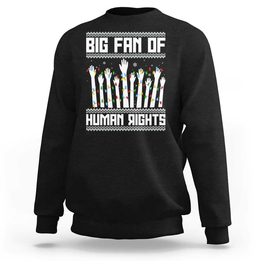 Big Fan Of Human Rights Equality Supporters Sweatshirt Christmas Gift - Wonder Print Shop