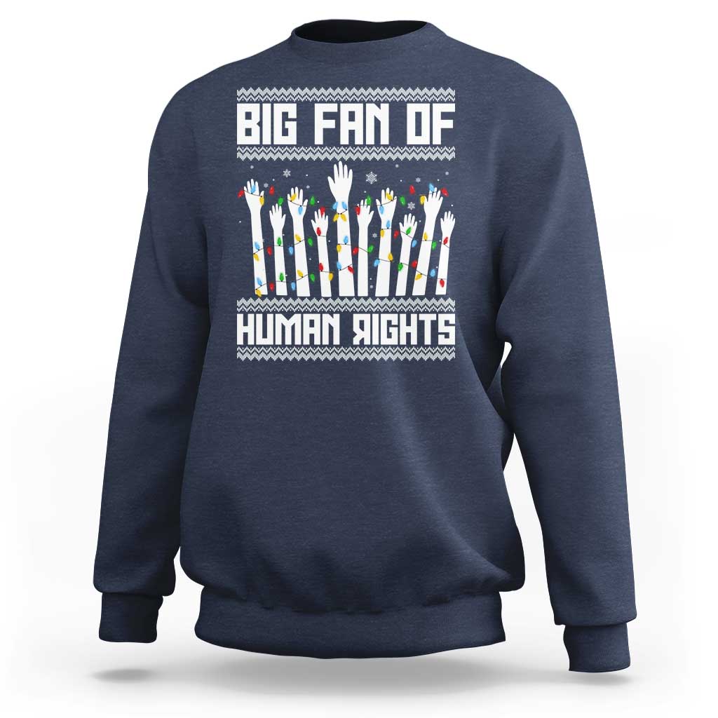Big Fan Of Human Rights Equality Supporters Sweatshirt Christmas Gift - Wonder Print Shop