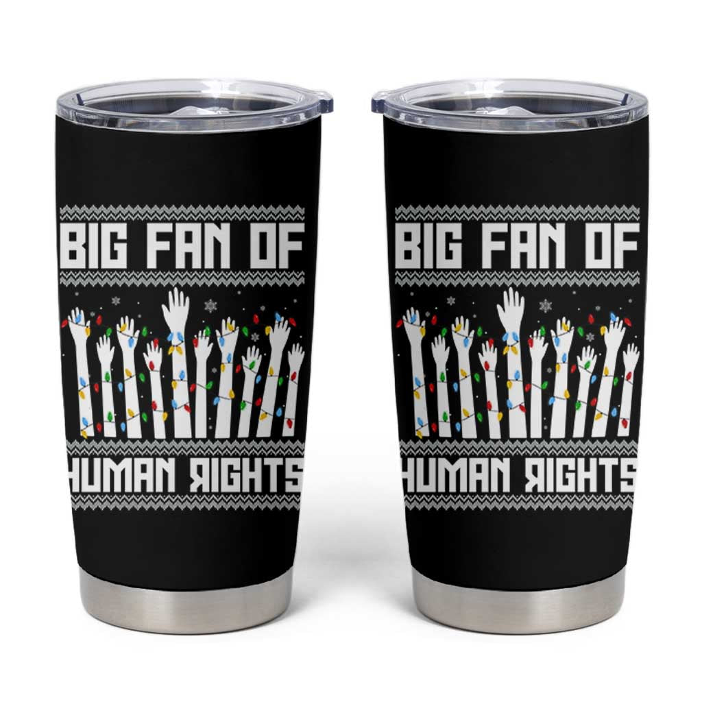 Big Fan Of Human Rights Equality Supporters Tumbler Cup Christmas Gift - Wonder Print Shop