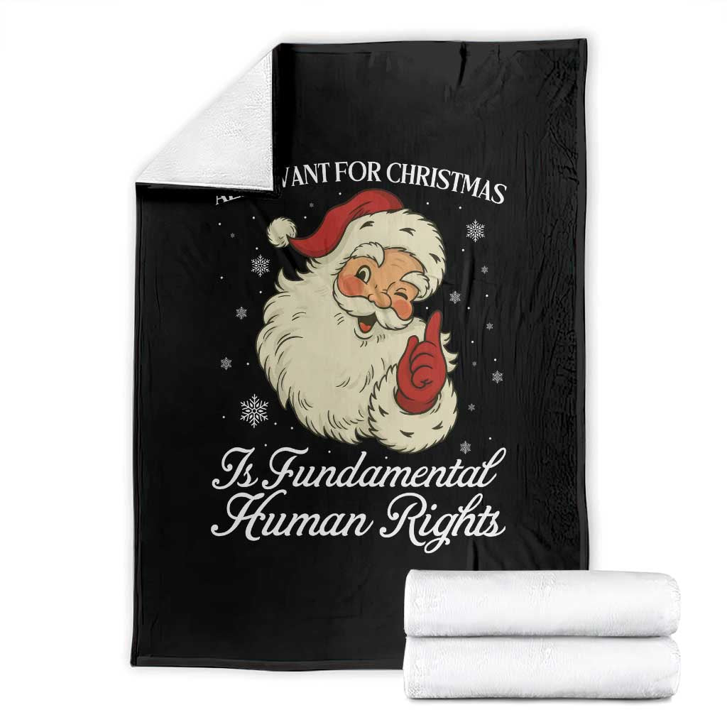 All I Want For Christmas Is Fundamental Human Rights Throw Blanket Xmas Supporters Gift - Wonder Print Shop