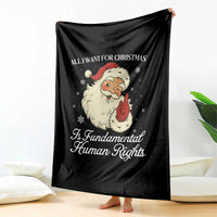 All I Want For Christmas Is Fundamental Human Rights Throw Blanket Xmas Supporters Gift - Wonder Print Shop