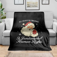 All I Want For Christmas Is Fundamental Human Rights Throw Blanket Xmas Supporters Gift - Wonder Print Shop
