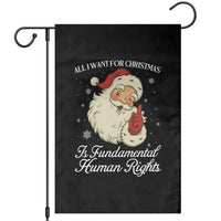 All I Want For Christmas Is Fundamental Human Rights Garden Flag Xmas Supporters Gift - Wonder Print Shop