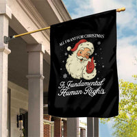 All I Want For Christmas Is Fundamental Human Rights Garden Flag Xmas Supporters Gift - Wonder Print Shop