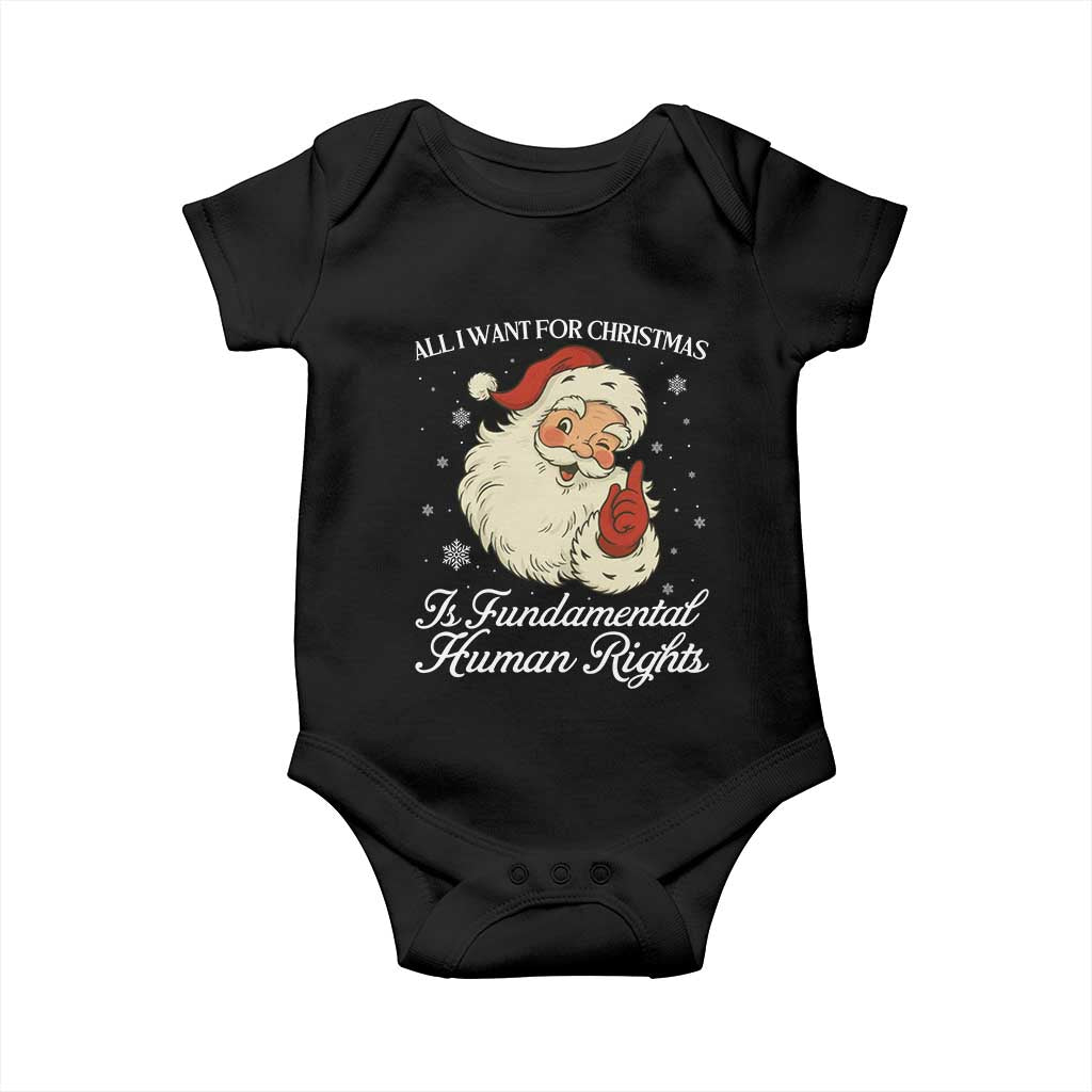 All I Want For Christmas Is Fundamental Human Rights Baby Onesie Xmas Supporters Gift - Wonder Print Shop