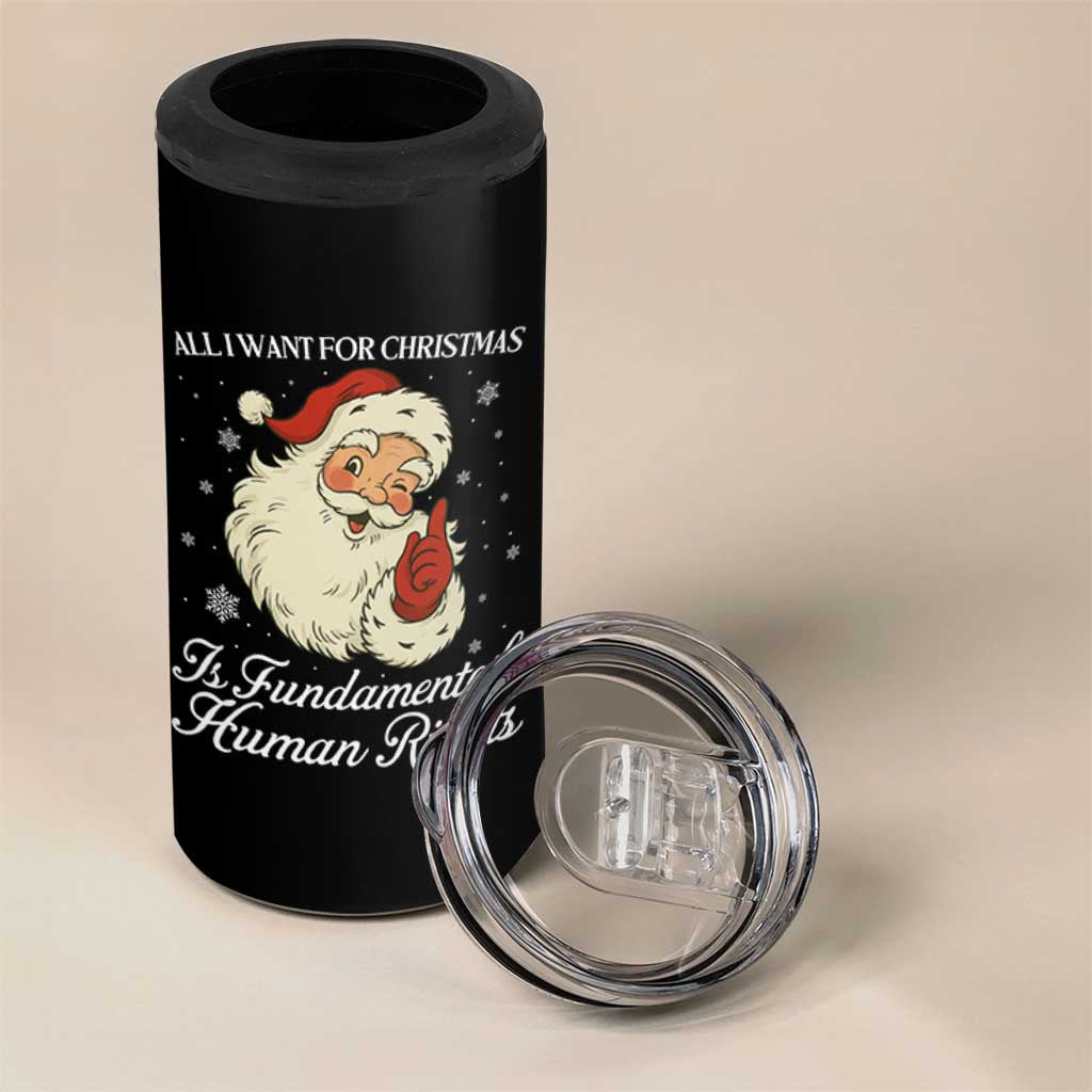 All I Want For Christmas Is Fundamental Human Rights 4 in 1 Can Cooler Tumbler Xmas Supporters Gift - Wonder Print Shop