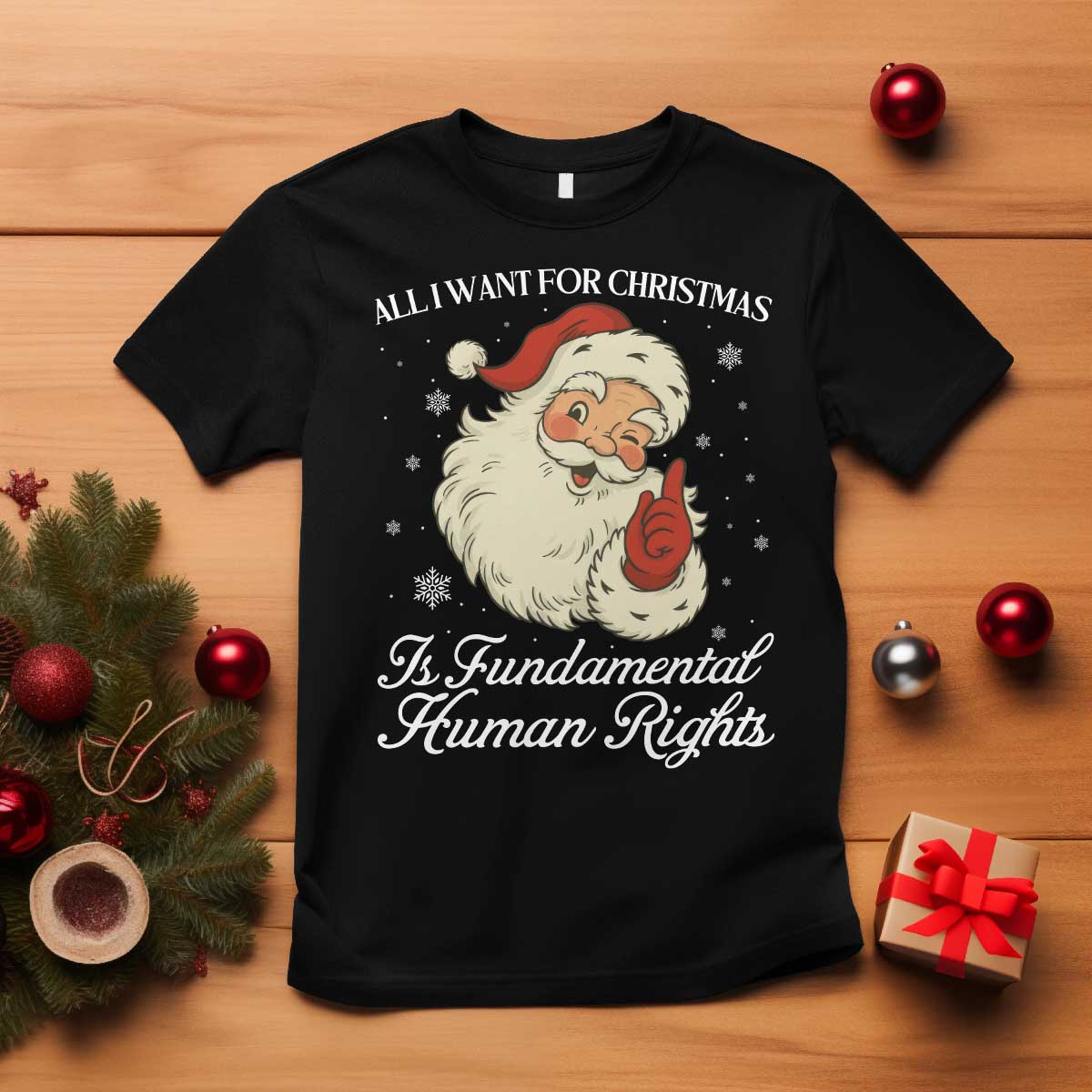 All I Want For Christmas Is Fundamental Human Rights T Shirt Xmas Supporters Gift - Wonder Print Shop