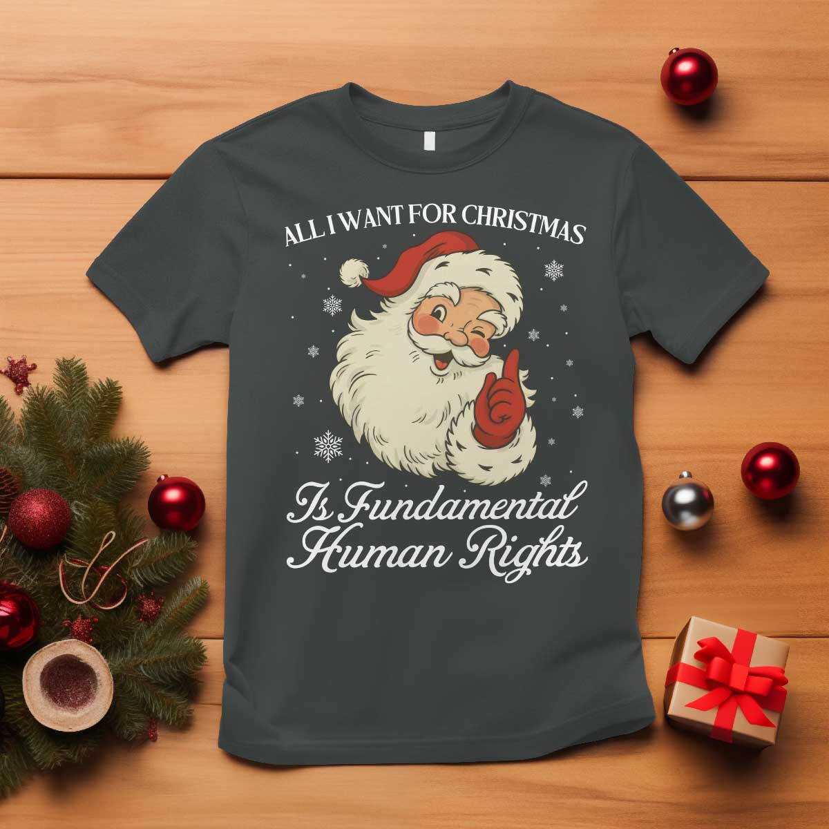 All I Want For Christmas Is Fundamental Human Rights T Shirt Xmas Supporters Gift - Wonder Print Shop