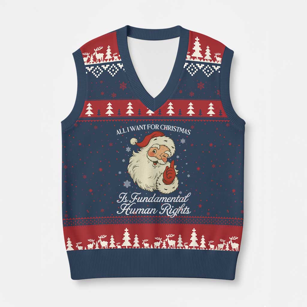 All I Want For Xmas Is Fundamental Human Rights V-Neck Knit Sweater Vest Xmas Supporters Gift - Wonder Print Shop