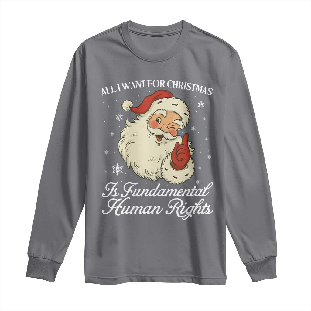 All I Want For Christmas Is Fundamental Human Rights Long Sleeve Shirt Xmas Supporters Gift - Wonder Print Shop