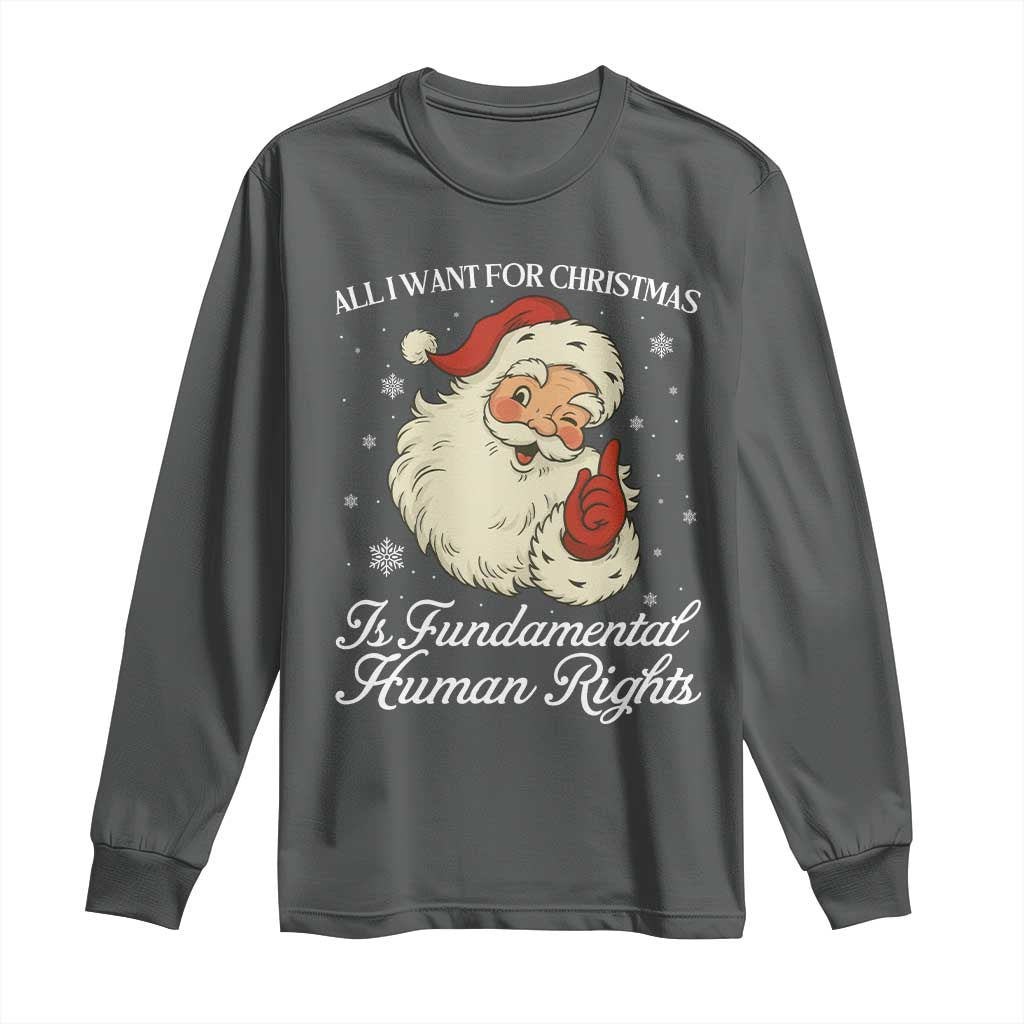 All I Want For Christmas Is Fundamental Human Rights Long Sleeve Shirt Xmas Supporters Gift - Wonder Print Shop