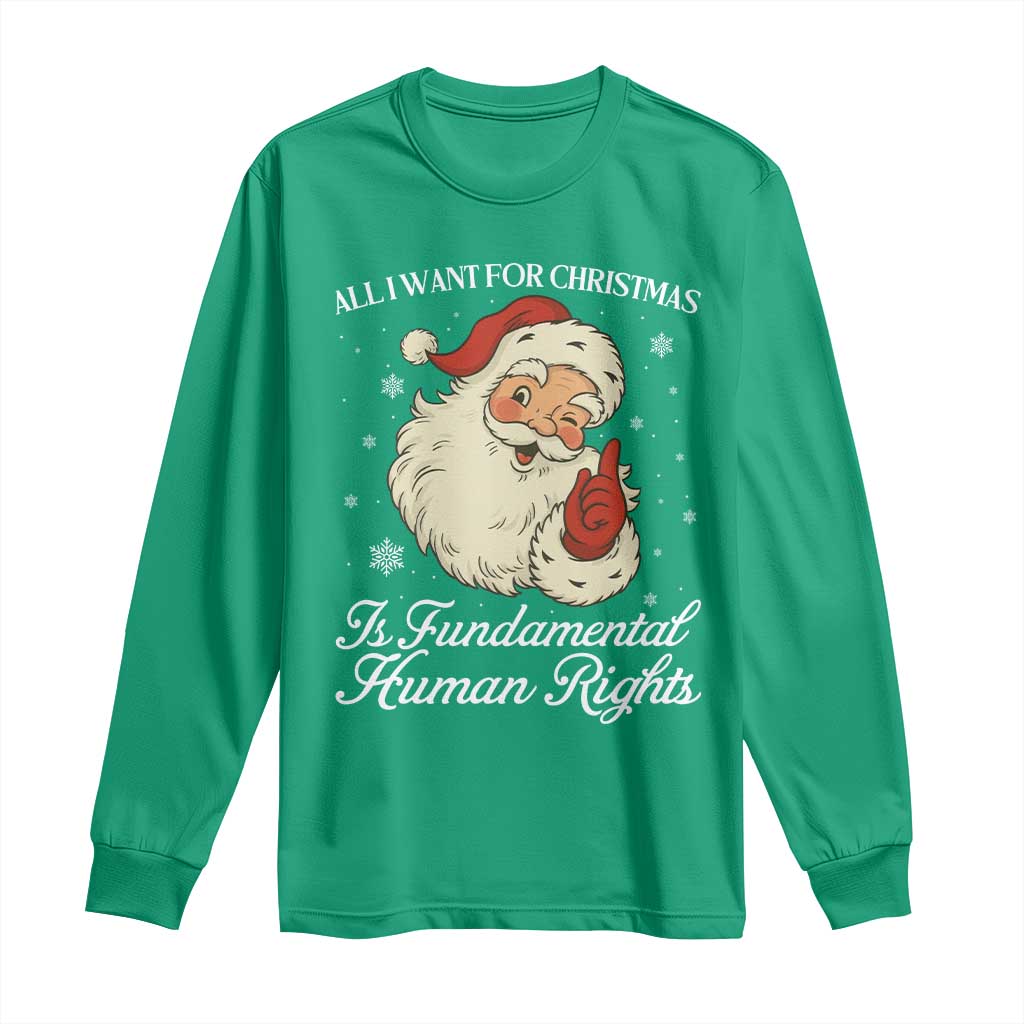 All I Want For Christmas Is Fundamental Human Rights Long Sleeve Shirt Xmas Supporters Gift - Wonder Print Shop