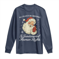 All I Want For Christmas Is Fundamental Human Rights Long Sleeve Shirt Xmas Supporters Gift - Wonder Print Shop