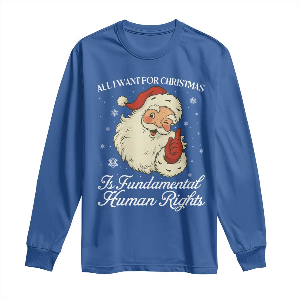 All I Want For Christmas Is Fundamental Human Rights Long Sleeve Shirt Xmas Supporters Gift - Wonder Print Shop