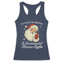 All I Want For Christmas Is Fundamental Human Rights Racerback Tank Top Xmas Supporters Gift - Wonder Print Shop