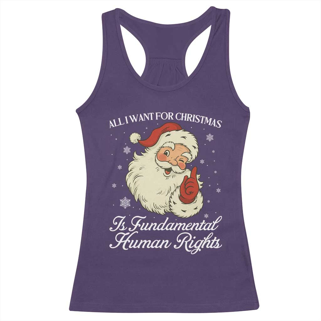 All I Want For Christmas Is Fundamental Human Rights Racerback Tank Top Xmas Supporters Gift - Wonder Print Shop
