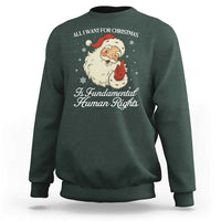 All I Want For Christmas Is Fundamental Human Rights Sweatshirt Xmas Supporters Gift - Wonder Print Shop