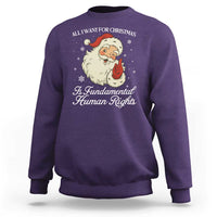 All I Want For Christmas Is Fundamental Human Rights Sweatshirt Xmas Supporters Gift - Wonder Print Shop