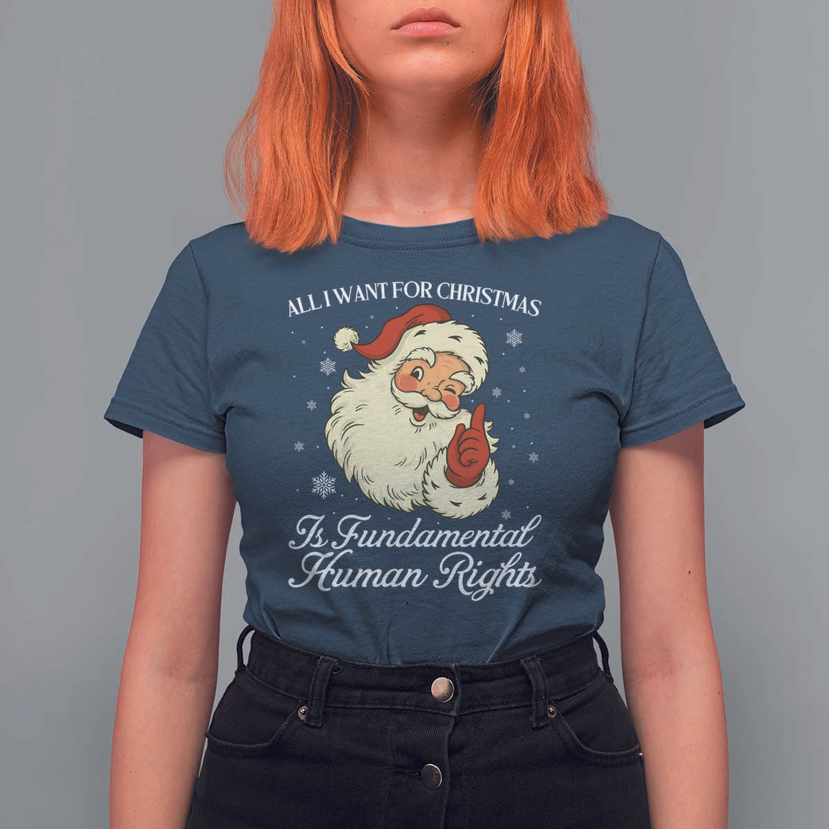 All I Want For Christmas Is Fundamental Human Rights T Shirt For Women Xmas Supporters Gift - Wonder Print Shop