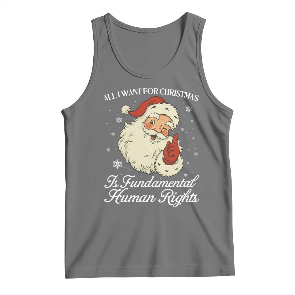 All I Want For Christmas Is Fundamental Human Rights Tank Top Xmas Supporters Gift - Wonder Print Shop