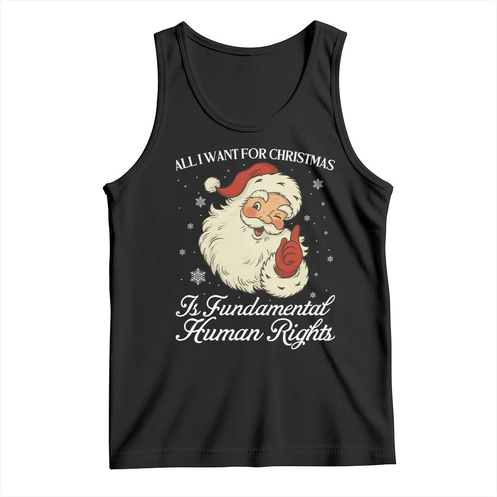All I Want For Christmas Is Fundamental Human Rights Tank Top Xmas Supporters Gift - Wonder Print Shop
