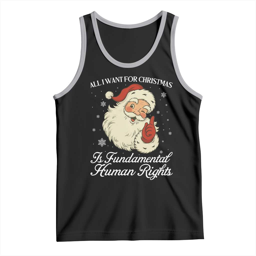 All I Want For Christmas Is Fundamental Human Rights Tank Top Xmas Supporters Gift - Wonder Print Shop