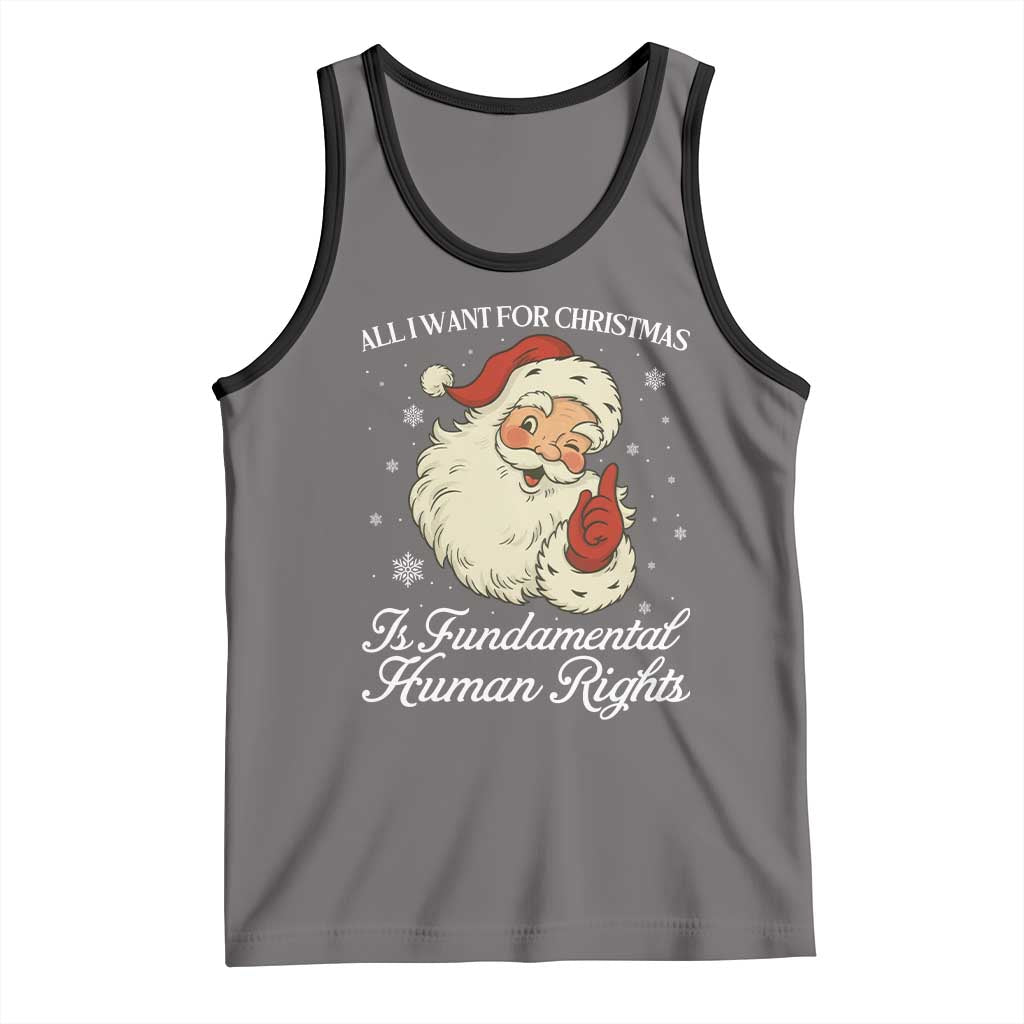 All I Want For Christmas Is Fundamental Human Rights Tank Top Xmas Supporters Gift - Wonder Print Shop