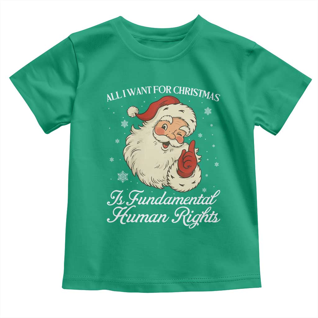 All I Want For Christmas Is Fundamental Human Rights Toddler T Shirt Xmas Supporters Gift - Wonder Print Shop