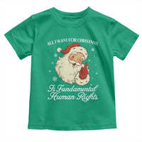 All I Want For Christmas Is Fundamental Human Rights Toddler T Shirt Xmas Supporters Gift - Wonder Print Shop