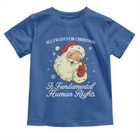All I Want For Christmas Is Fundamental Human Rights Toddler T Shirt Xmas Supporters Gift - Wonder Print Shop