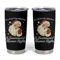 All I Want For Christmas Is Fundamental Human Rights Tumbler Cup Xmas Supporters Gift - Wonder Print Shop