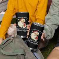 All I Want For Christmas Is Fundamental Human Rights Tumbler Cup Xmas Supporters Gift - Wonder Print Shop