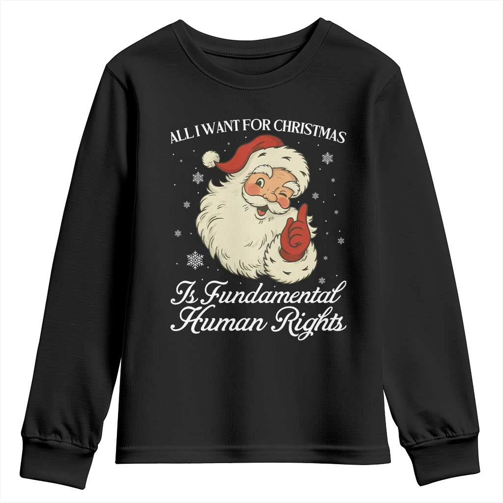 All I Want For Christmas Is Fundamental Human Rights Youth Sweatshirt Xmas Supporters Gift - Wonder Print Shop