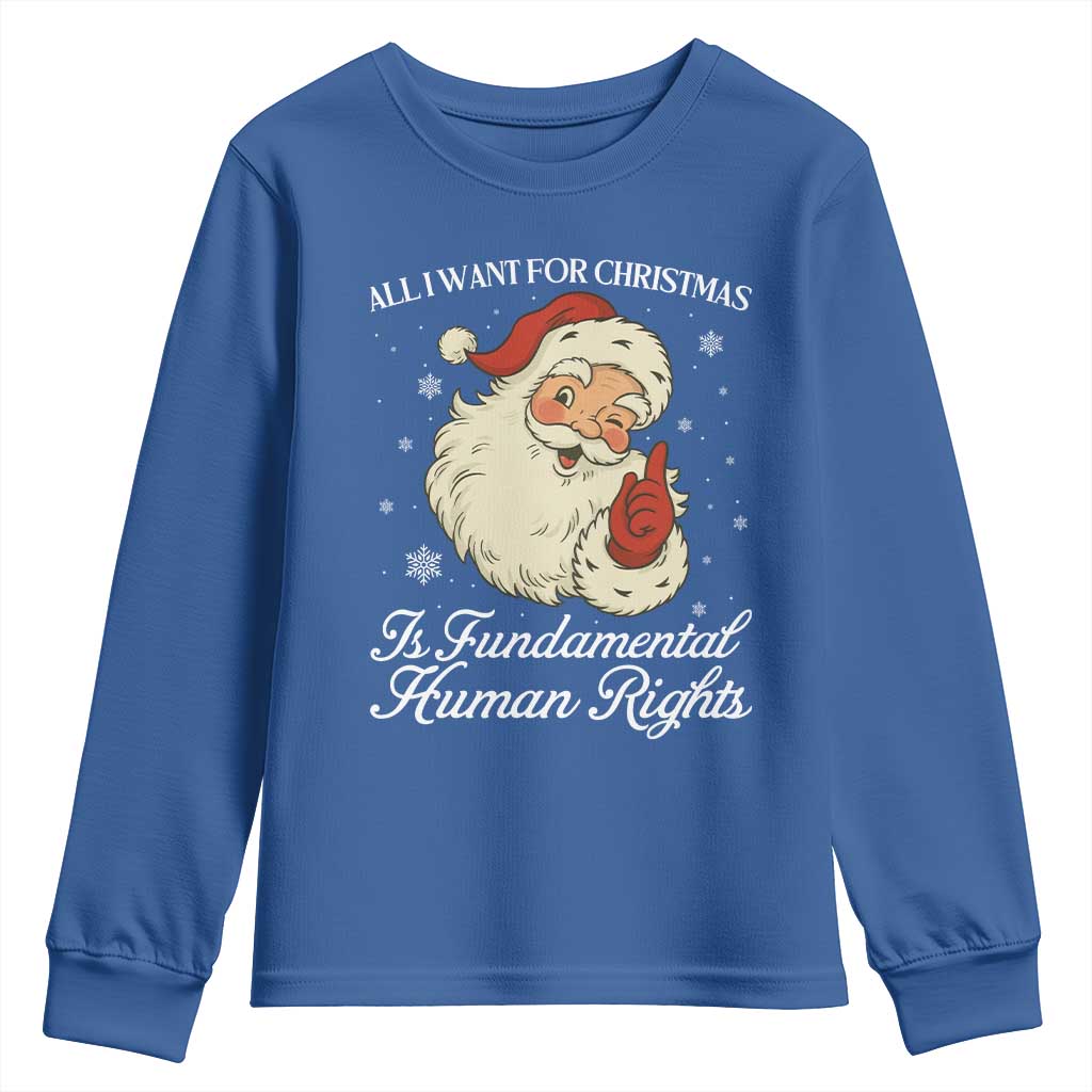 All I Want For Christmas Is Fundamental Human Rights Youth Sweatshirt Xmas Supporters Gift - Wonder Print Shop