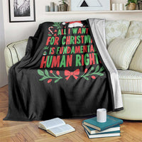 All I Want For Christmas Is Fundamental Human Rights Throw Blanket Pro Democracy Xmas Gift - Wonder Print Shop
