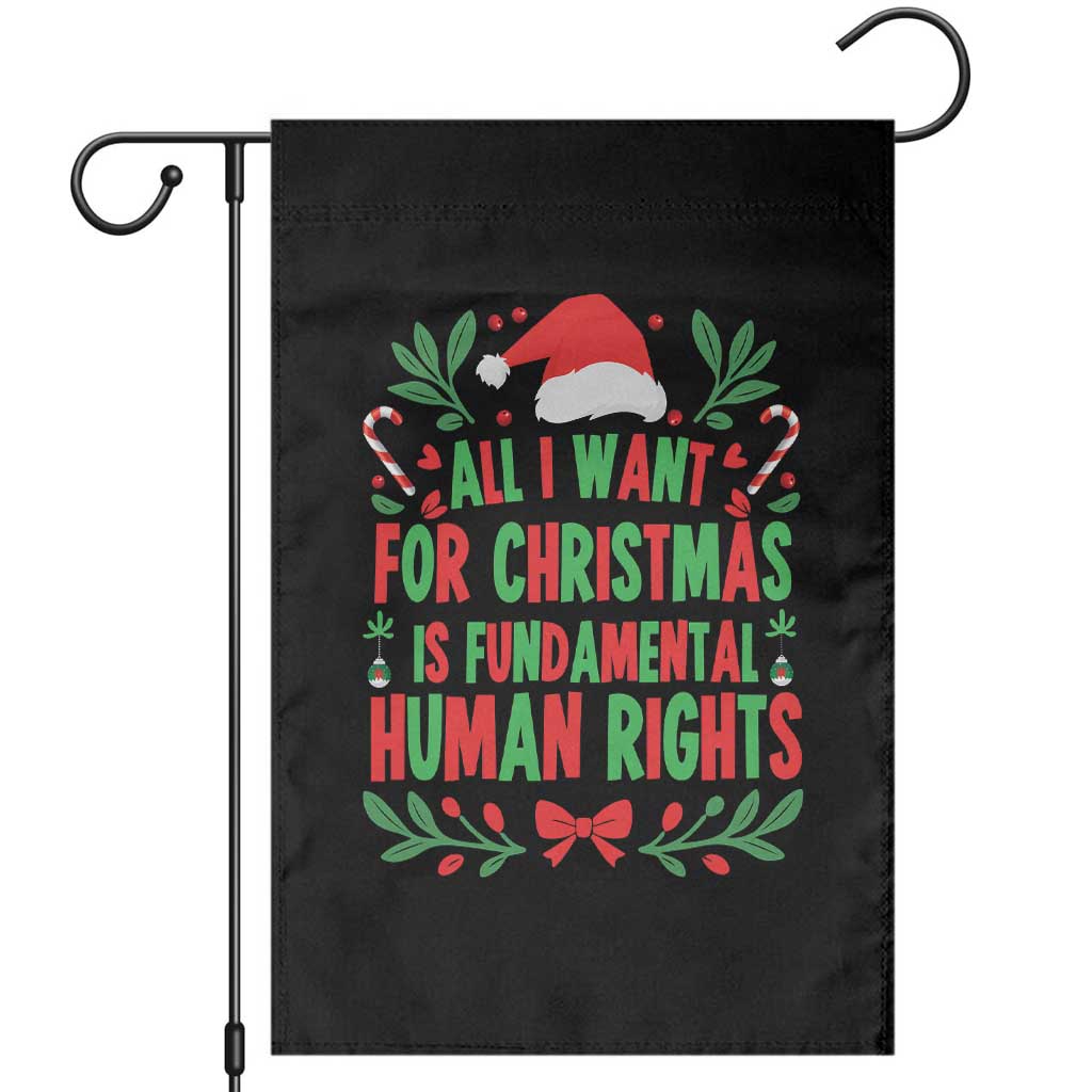 All I Want For Christmas Is Fundamental Human Rights Garden Flag Pro Democracy Xmas Gift - Wonder Print Shop