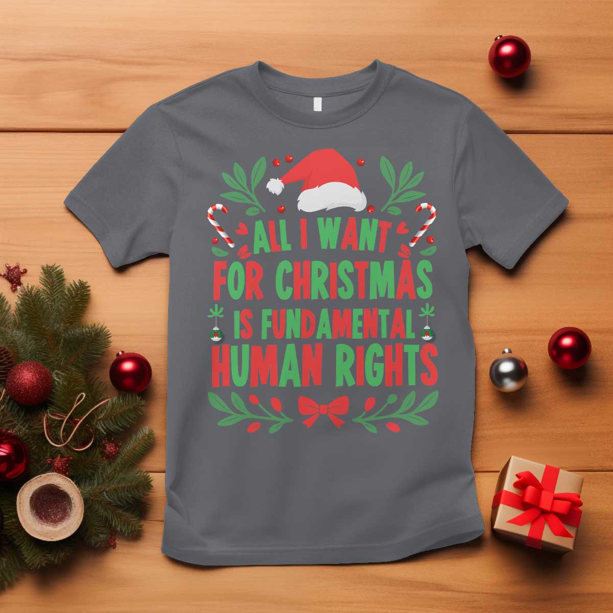 All I Want For Christmas Is Fundamental Human Rights T Shirt Pro Democracy Xmas Gift - Wonder Print Shop