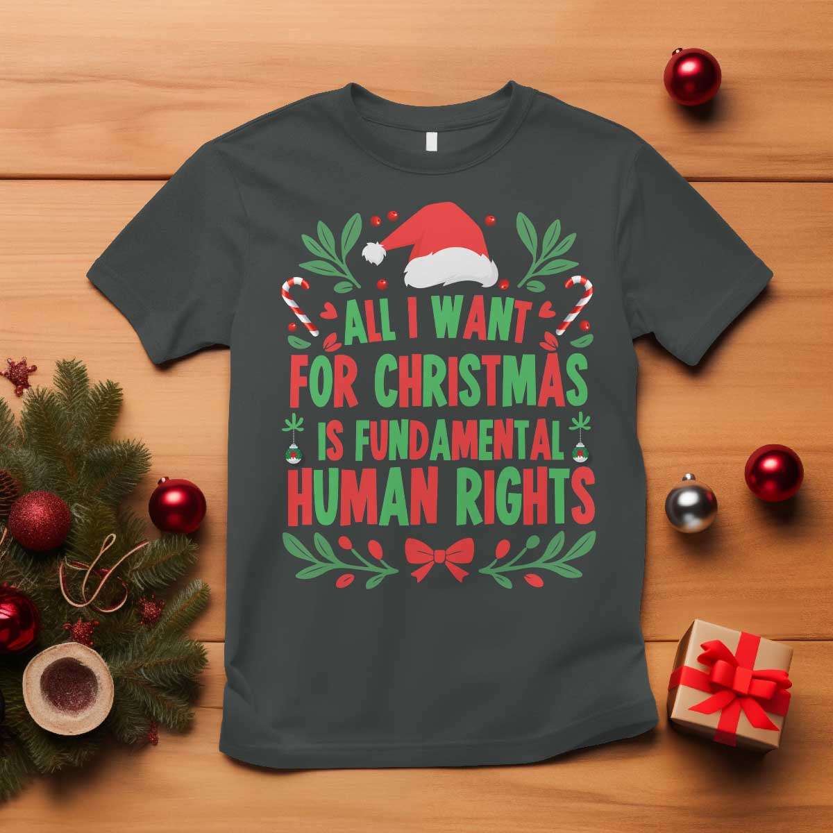 All I Want For Christmas Is Fundamental Human Rights T Shirt Pro Democracy Xmas Gift - Wonder Print Shop