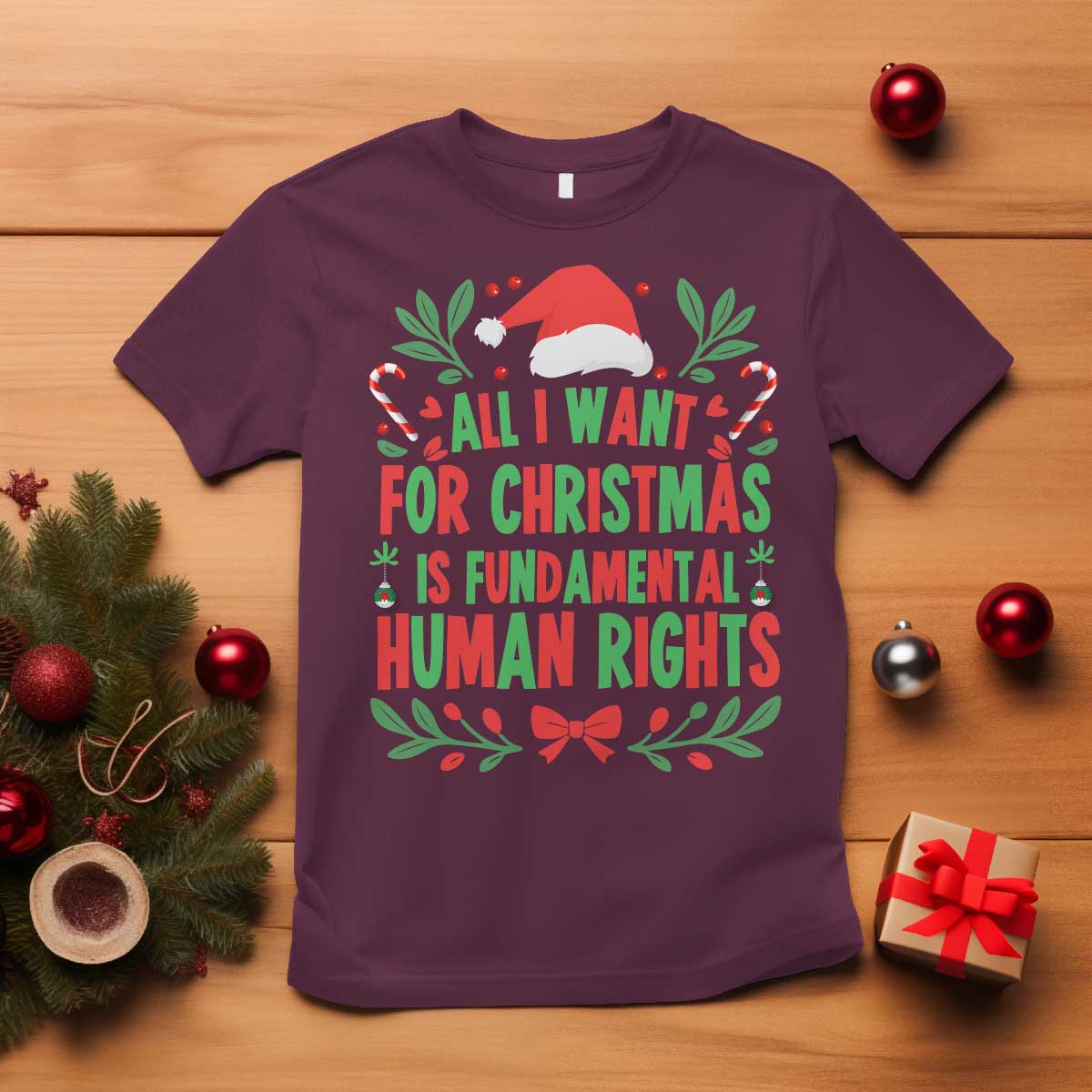 All I Want For Christmas Is Fundamental Human Rights T Shirt Pro Democracy Xmas Gift - Wonder Print Shop