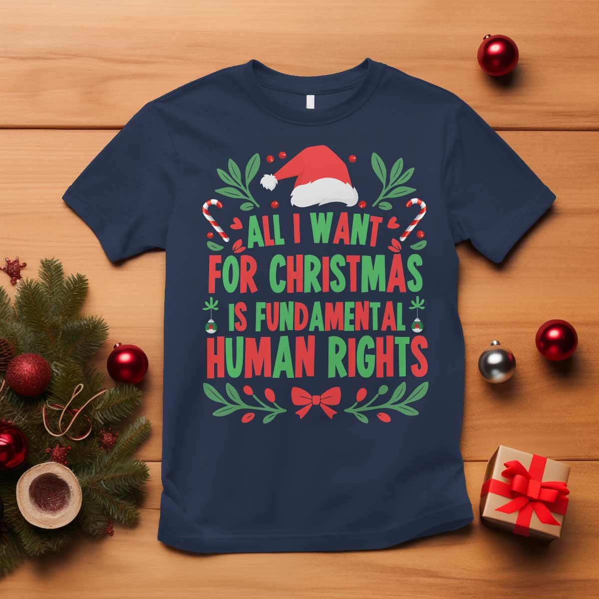 All I Want For Christmas Is Fundamental Human Rights T Shirt Pro Democracy Xmas Gift - Wonder Print Shop
