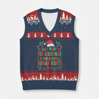All I Want For Xmas Is Fundamental Human Rights V-Neck Knit Sweater Vest Pro Democracy Xmas Gift - Wonder Print Shop